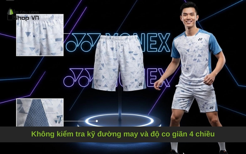 Không kiểm tra kỹ đường may và độ co giãn 4 chiều