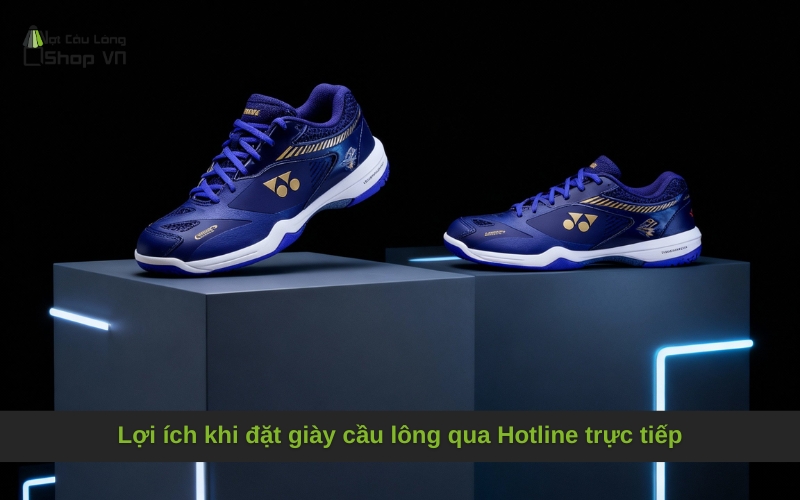 Lợi ích khi đặt giày cầu lông qua Hotline trực tiếp