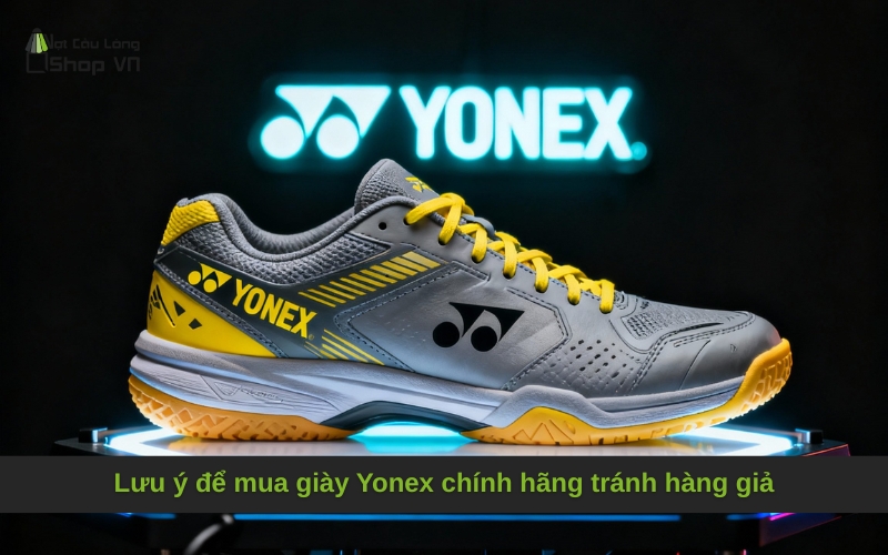 Lưu ý để mua giày Yonex chính hãng tránh hàng giả