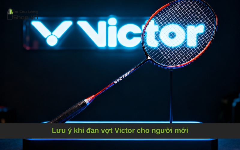 Lưu ý khi đan vợt Victor cho người mới