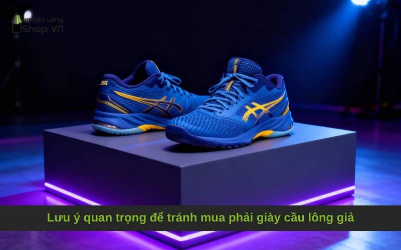 Lưu ý quan trọng để tránh mua phải giày cầu lông giả