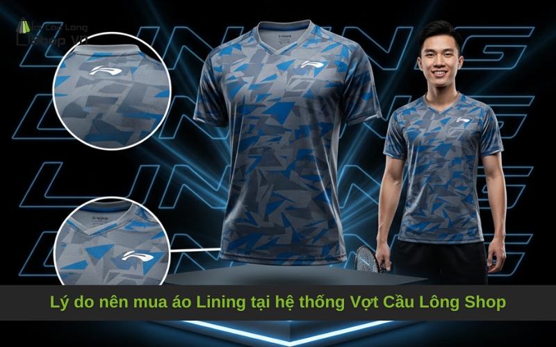 Lý do nên mua áo Lining tại hệ thống Vợt Cầu Lông Shop