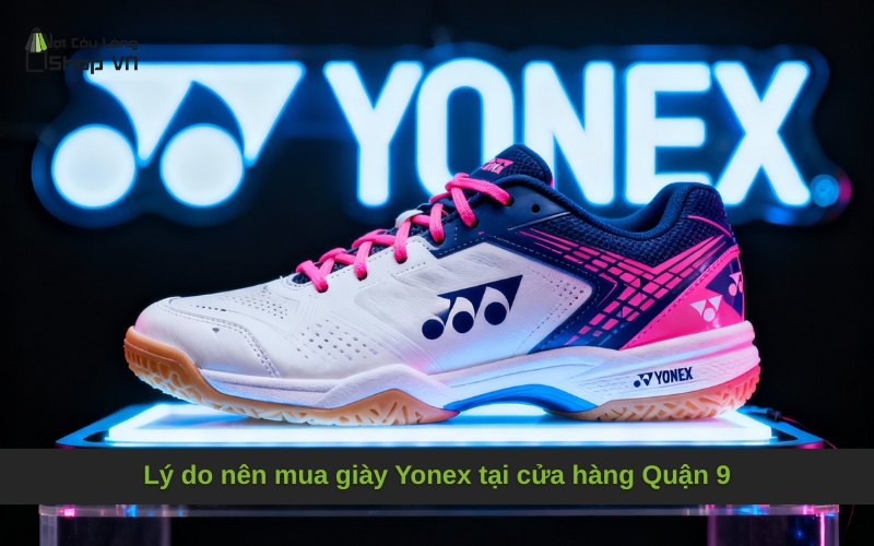 Lý do nên mua giày Yonex tại cửa hàng Quận 9