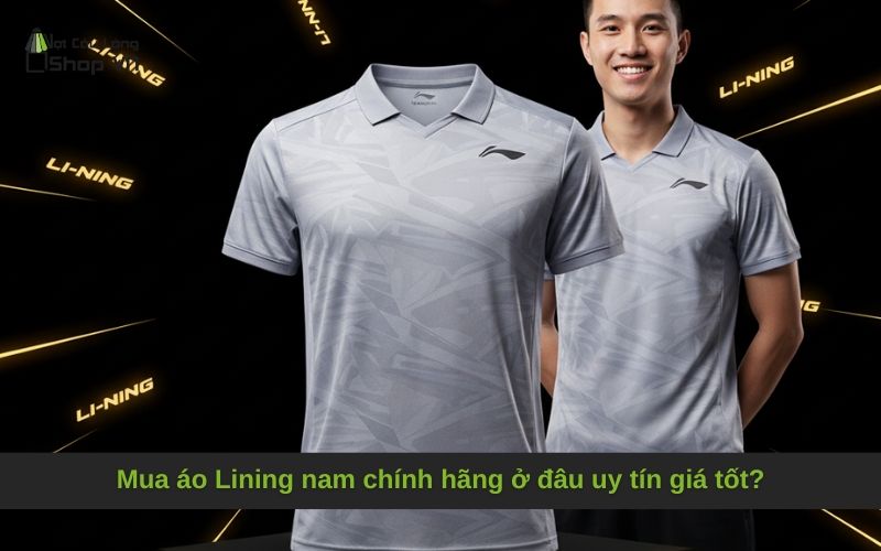 Mua áo Lining nam chính hãng ở đâu uy tín giá tốt?