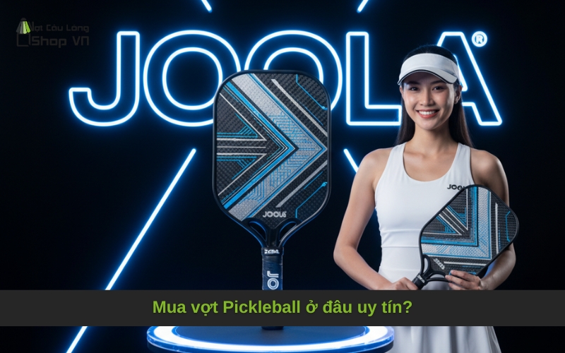 Mua vợt Pickleball ở đâu uy tín?