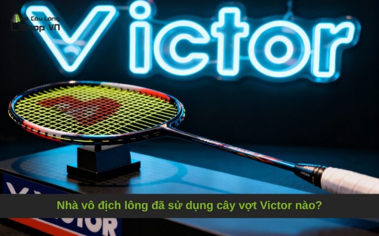 Nhà vô địch lông đã sử dụng cây vợt Victor nào?