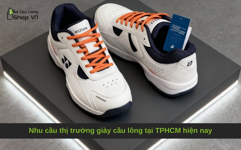 Nhu cầu thị trường giày cầu lông tại TPHCM hiện nay