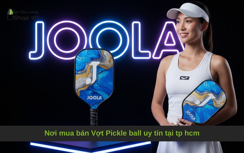 Nơi mua bán Vợt Pickle ball uy tín tại tp hcm