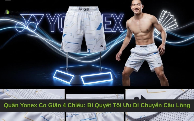 Quần Yonex Co Giãn 4 Chiều: Bí Quyết Tối Ưu Di Chuyển Cầu Lông