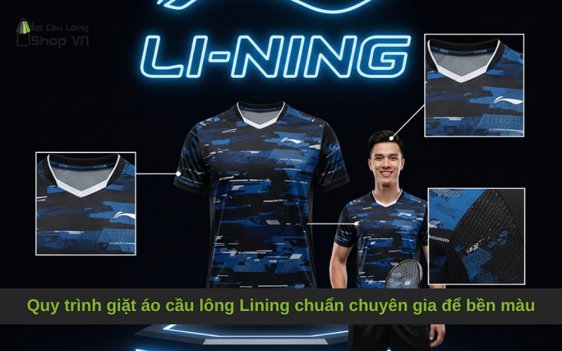 Quy trình giặt áo cầu lông Lining chuẩn chuyên gia để bền màu