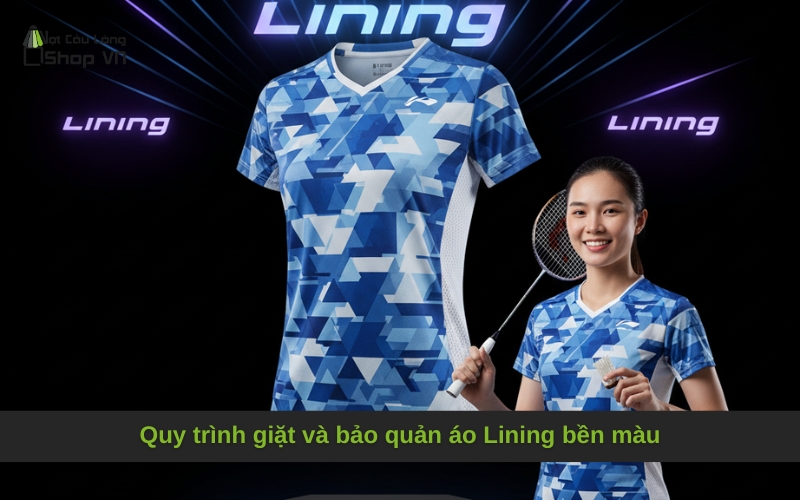 Quy trình giặt và bảo quản áo Lining bền màu