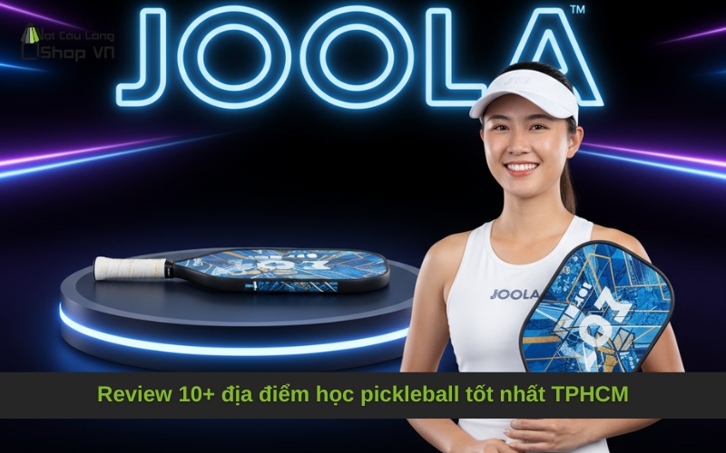 Review 10+ địa điểm học pickleball tốt nhất TPHCM
