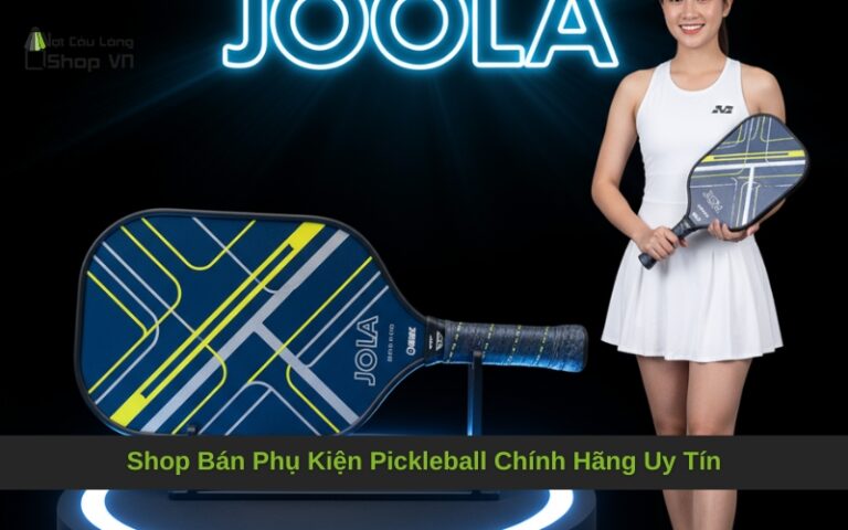Shop Bán Phụ Kiện Pickleball Chính Hãng Uy Tín