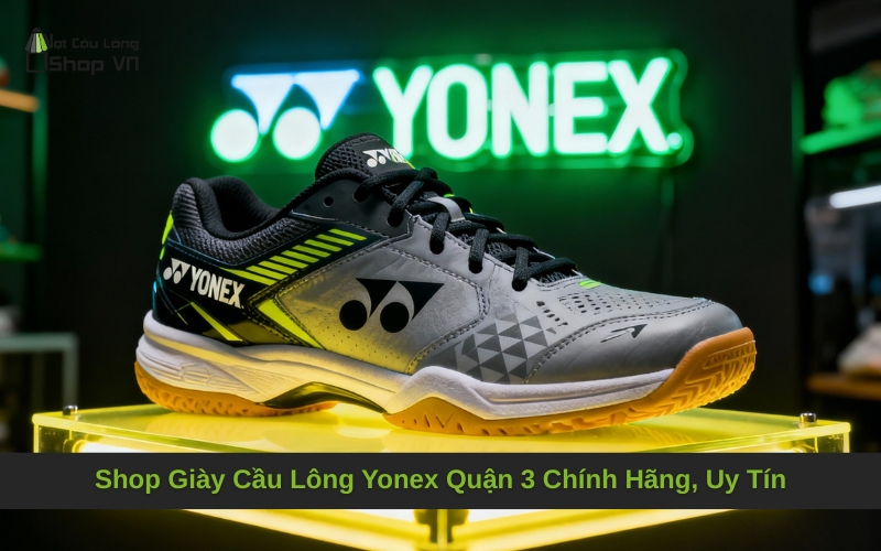 Shop Giày Cầu Lông Yonex Quận 3 Chính Hãng, Uy Tín