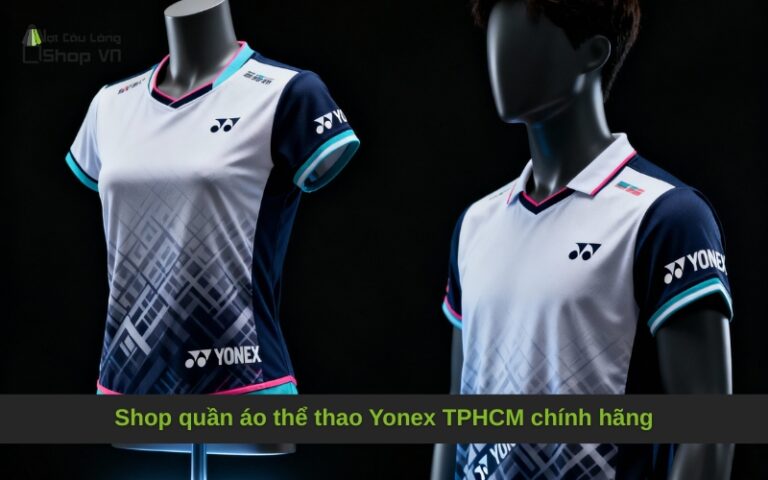 Shop quần áo thể thao Yonex TPHCM chính hãng