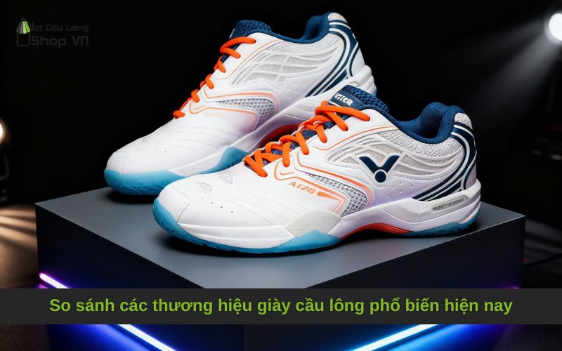 So sánh các thương hiệu giày cầu lông phổ biến hiện nay