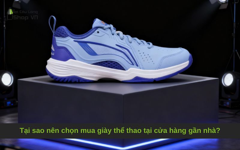Tại sao nên chọn mua giày thể thao tại cửa hàng gần nhà?