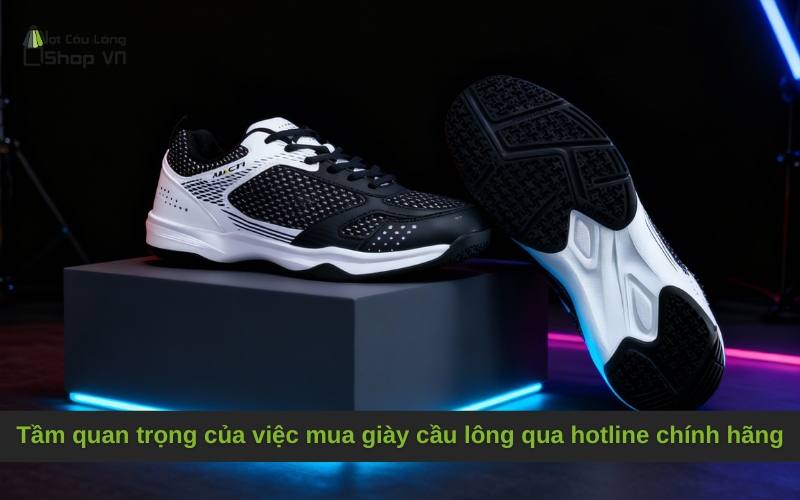 Tầm quan trọng của việc mua giày cầu lông qua hotline chính hãng