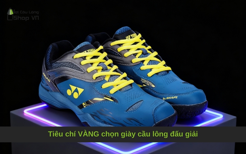 Tiêu chí VÀNG chọn giày cầu lông đấu giải