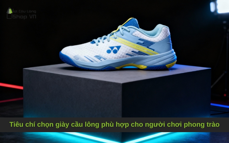 Tiêu chí chọn giày cầu lông phù hợp cho người chơi phong trào