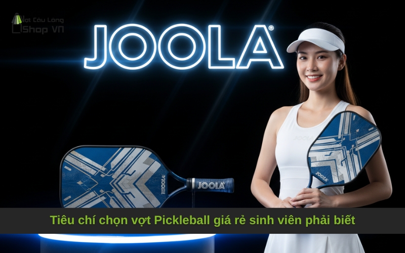 Tiêu chí chọn vợt Pickleball giá rẻ sinh viên phải biết