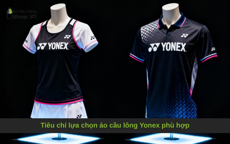 Tiêu chí lựa chọn áo cầu lông Yonex phù hợp