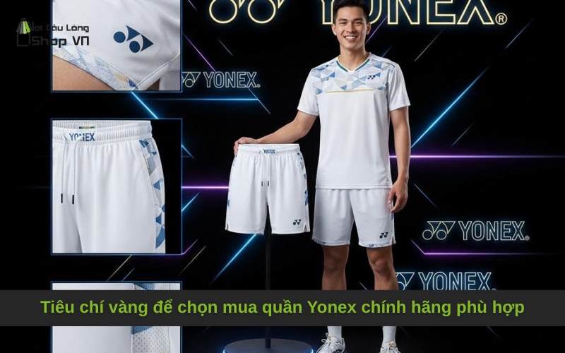 Tiêu chí vàng để chọn mua quần Yonex chính hãng phù hợp