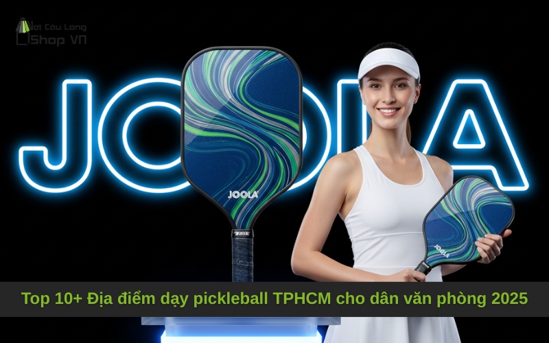 Top 10+ Địa điểm dạy pickleball TPHCM cho dân văn phòng 2025