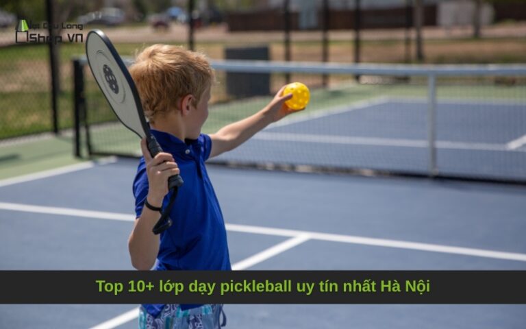 Top lớp dạy pickleball uy tín tại Hà Nội