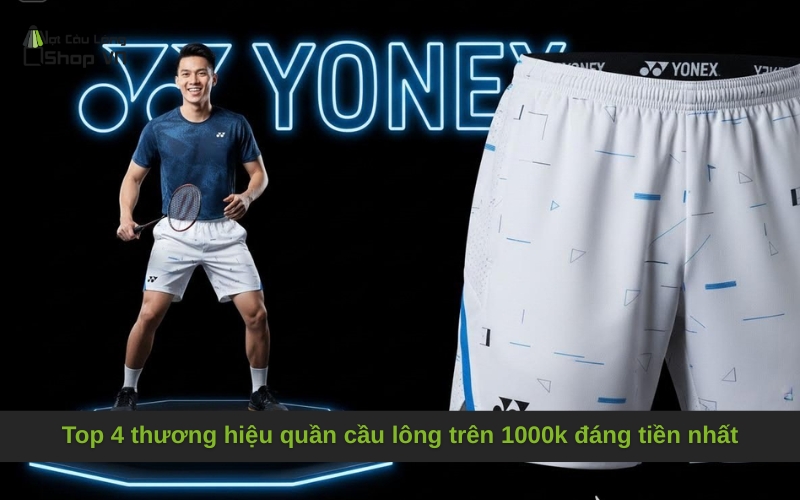 Top 4 thương hiệu quần cầu lông trên 1000k đáng tiền nhất