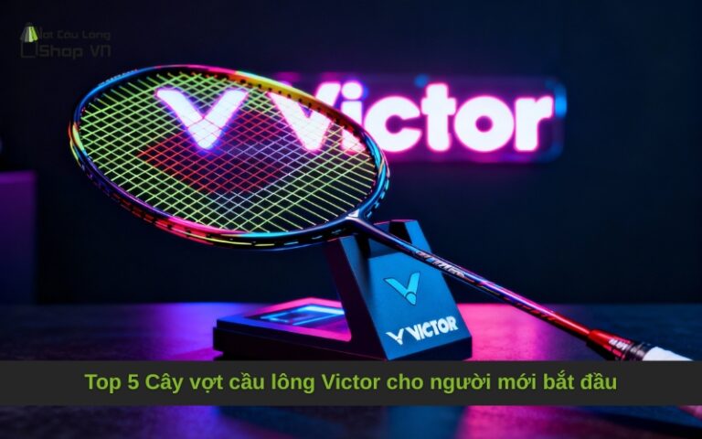 Top 5 Cây vợt cầu lông Victor cho người mới bắt đầu