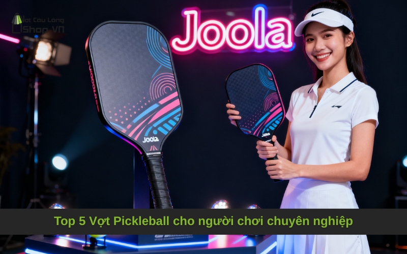 Top 5 Vợt Pickleball cho người chơi chuyên nghiệp