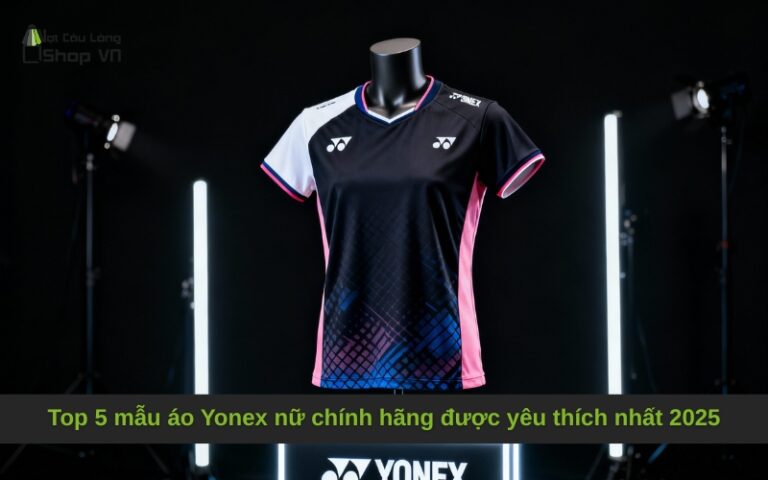 Top 5 mẫu áo Yonex nữ chính hãng được yêu thích nhất 2025