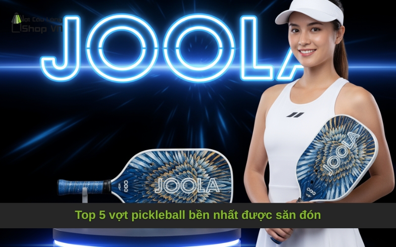 Top 5 vợt pickleball bền nhất được săn đón