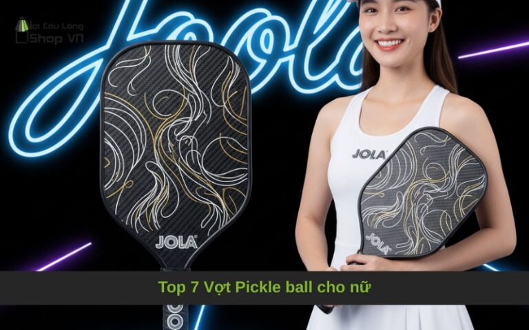 Top 7 Vợt Pickle ball cho nữ