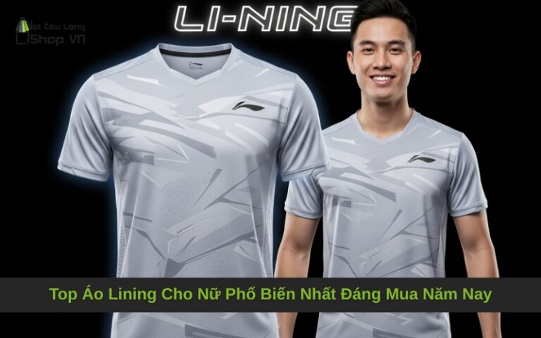 Top Áo Lining Cho Nữ Phổ Biến Nhất Đáng Mua Năm Nay