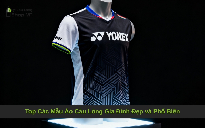 Top Các Mẫu Áo Cầu Lông Gia Đình Đẹp và Phổ Biến