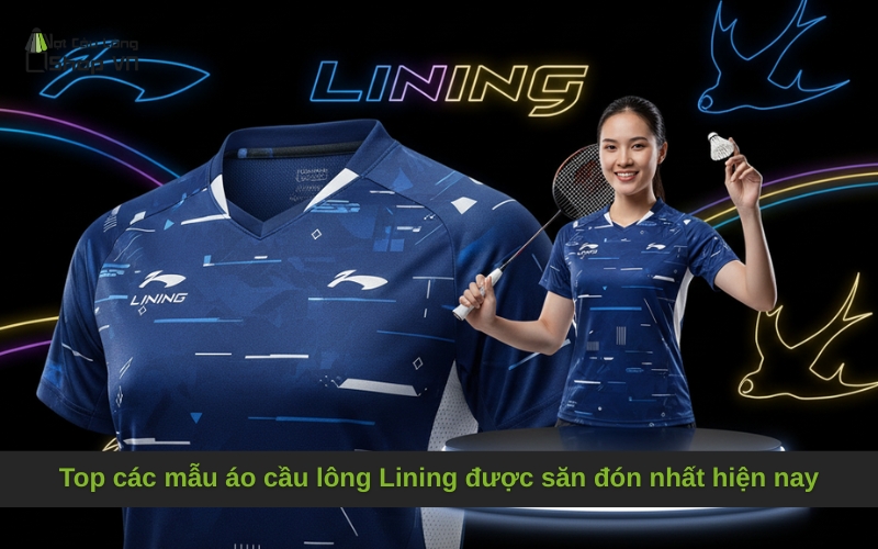 Top các mẫu áo cầu lông Lining được săn đón nhất hiện nay