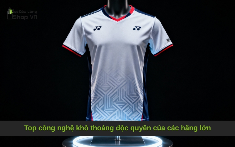 Top công nghệ khô thoáng độc quyền của các hãng lớn