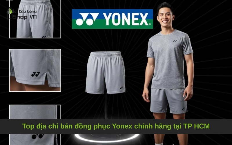 Top địa chỉ bán đồng phục Yonex chính hãng tại TP HCM