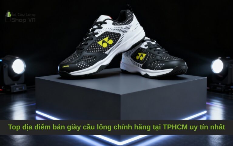 Top địa điểm bán giày cầu lông chính hãng tại TPHCM uy tín nhất