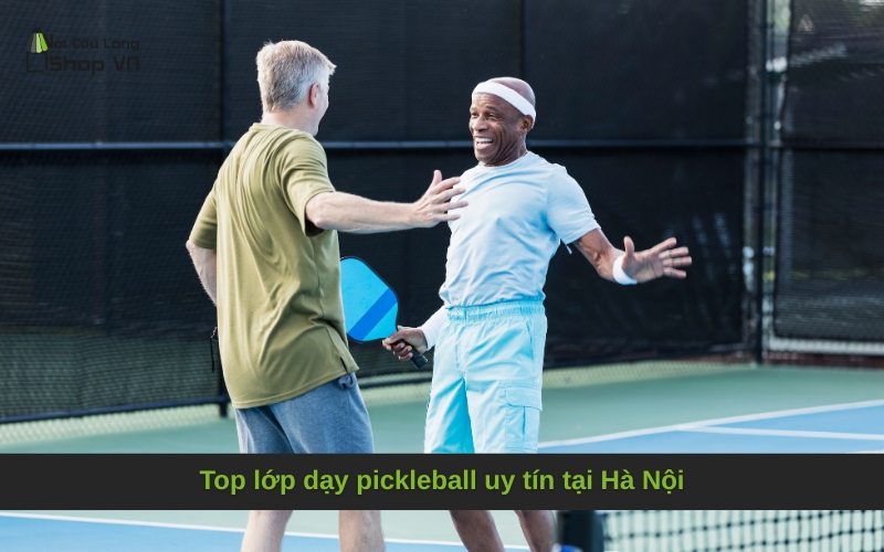 Top lớp dạy pickleball uy tín tại Hà Nội