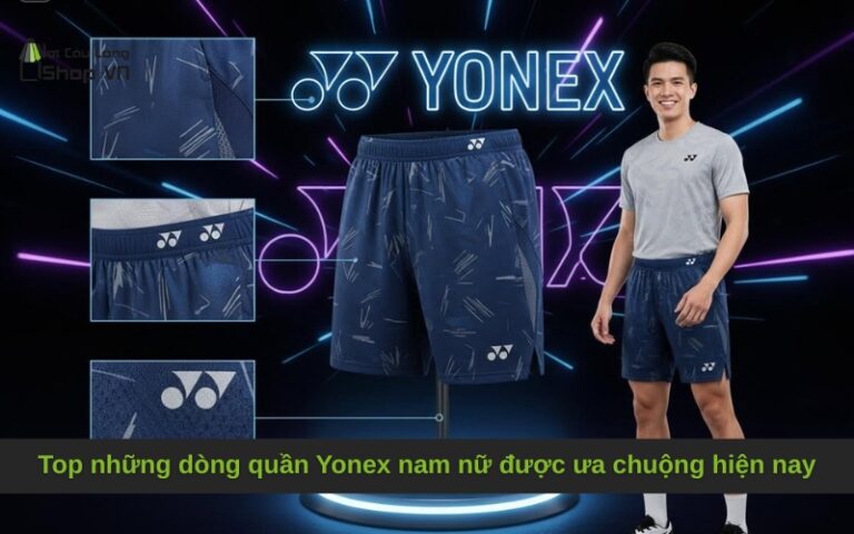 Top những dòng quần Yonex nam nữ được ưa chuộng hiện nay