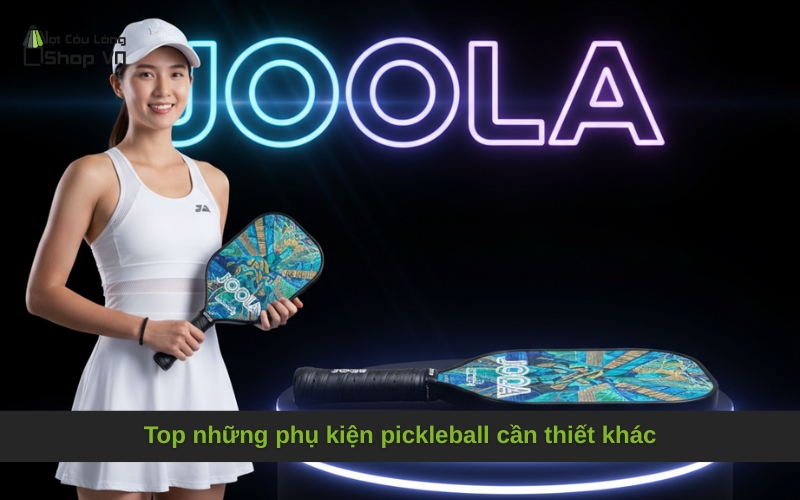Top những phụ kiện pickleball cần thiết khác