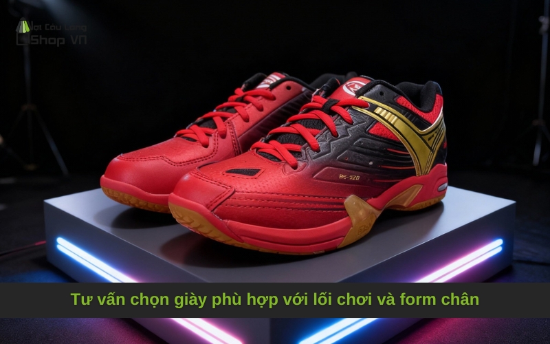 Tư vấn chọn giày phù hợp với lối chơi và form chân