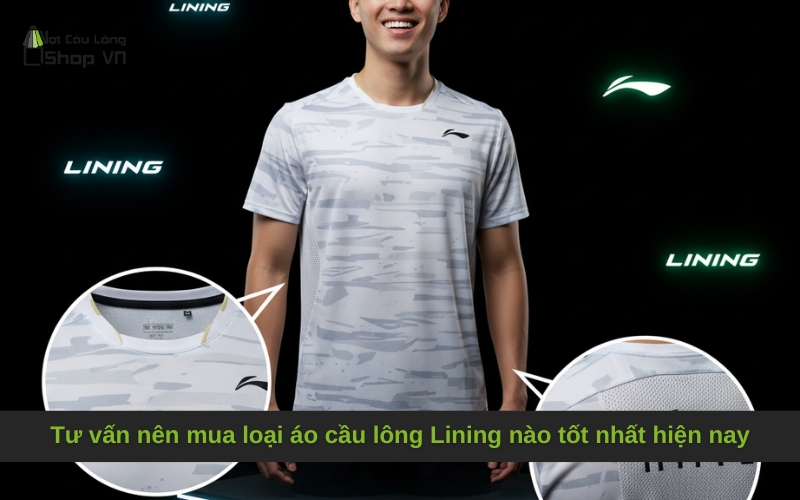 Tư vấn nên mua loại áo cầu lông Lining nào tốt nhất hiện nay