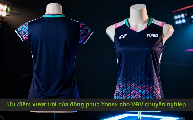 Ưu điểm vượt trội của đồng phục Yonex cho VĐV chuyên nghiệp