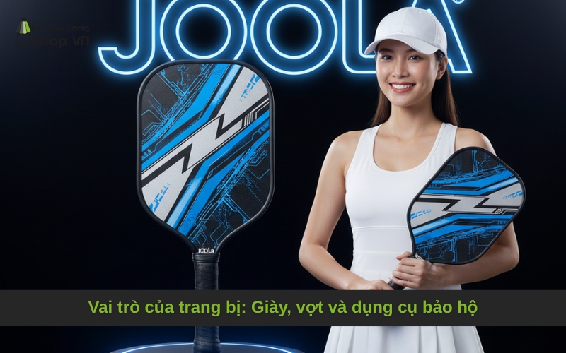 Vai trò của trang bị: Giày, vợt và dụng cụ bảo hộ