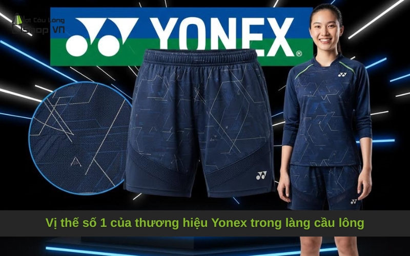 Vị thế số 1 của thương hiệu Yonex trong làng cầu lông